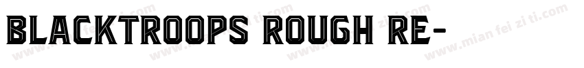 Blacktroops Rough Re字体转换